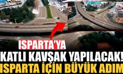 Isparta'da katlı kavşak yapılacak!