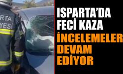 Isparta'da Feci Kaza: İnceleme Devam Ediyor