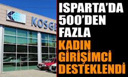 Isparta'da Son 10 Yılda 500'den Fazla Kadın Girişimci Desteklendi