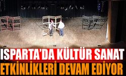 Isparta'da Kültür Sanat Etkinlikleri Artıyor