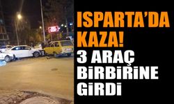 Isparta'da zincirleme kaza: 3 araç birbirine girdi