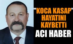 Koca Kasap Hayatını Kaybetti