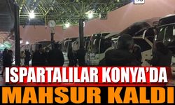 Ispartalılar Konya'da Mahsur Kaldı