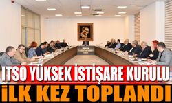 ITSO Yüksek İstişare Kurulu İlk Kez Toplandı