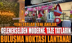 Lantana! Isparta Kafeler Caddesi'nde Açıldı