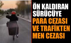 Trafiği Tehlikeye Attı Trafikten Men Edildi