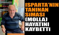 Isparta'nın Tanınmış Siması Molla Hayatını Kaybetti