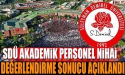 SDÜ Akademik Personel Nihai Değerlendirme Sonucu Açıklandı