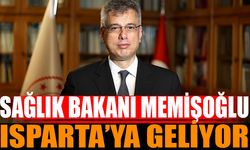 Sağlık Bakanı Memişoğlu Isparta'ya Geliyor