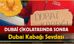 Dubai Çikolatasından Sonra Şimdi de Dubai Kabağı