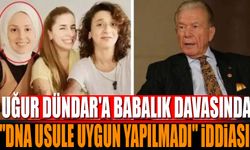 Uğur Dündar'a babalık davasında 'DNA usule uygun yapılmadı' iddiası!