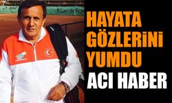 Hayata Gözlerini Yumdu Acı Haber