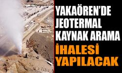 Yakaören'de Jeotermal Kaynak Arama İhalesi Yapılacak