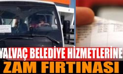 Yalvaç'ta Belediye Hizmetlerine Zam Fırtınası