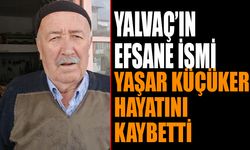 Yalvaç’ın Efsane İsmi Hayatını Kaybetti