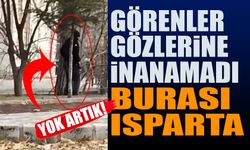 Görenler Gözlerine İnanamadı Burası Isparta