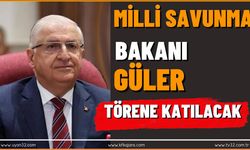 Milli Savunma Bakanı Güler Isparta’ya geliyor