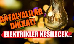 Antalya’nın Bazı İlçelerinde Yarın Elektrik Kesintisi Yaşanacak