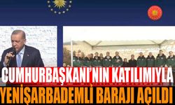 Cumhurbaşkanı Erdoğan’ın Katılımıyla Yenişarbademli Barajı Açıldı