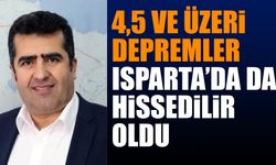 4.5 ve üzeri depremler Isparta’da hissedilir oldu