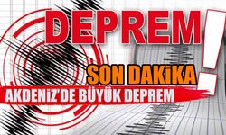 Akdeniz'de Son dakika deprem!