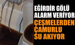 Eğirdir'de Çeşmelerden Çamur Akıyor: Uzmanlardan Uyarı