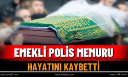 Emekli Polis Memuru Hayatını Kaybetti