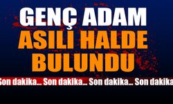 Genç Adam Asılı Halde Bulundu