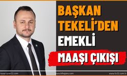 Başkan Tekeli’den Emekli Maaşı Çıkışı