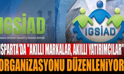 Isparta'da "Akıllı Markalar, Akıllı Yatırımcılar" Organizasyonu Düzenleniyor