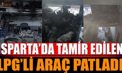 Isparta’da Tamir Edilen LPG’li Araç Patladı