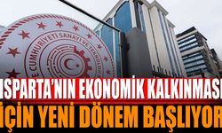 Isparta'nın Ekonomik Canlanması İçin Yeni Bir Dönem Başlıyor