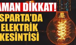 Isparta'da Bu Bölgeler Yarın Elektriksiz Kalacak