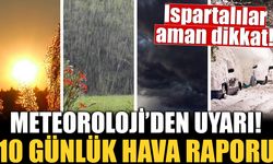 Isparta için 10 günlük hava raporu açıklandı! Fırtına, yağmur, kar ne ararsanız var!