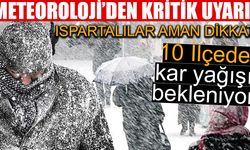 Isparta'da da kar yağışı beklenen 10 ilçe açıklandı! İşte tam liste