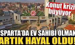 Isparta'da Ev Sahibi Olmak Hayal Oldu!