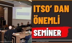 ITSO’dan Önemli Seminer