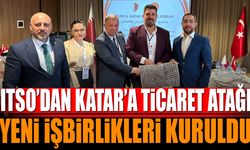 ITSO'dan Katar'a Ticaret Atağı Yeni İşbirlikleri Kuruldu