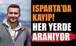 Isparta'da Kayıp Her Yerde Aranıyor