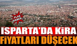 Isparta’da kira fiyatları düşecek