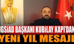 IGSİAD Başkanı Kubilay Kapı'dan Yeni Yıl Mesajı