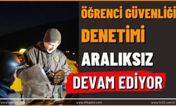 Öğrenci Güvenliği Denetimi Aralıksız Devam Ediyor