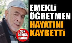 Emekli Öğretmen Hayatını Kaybetti