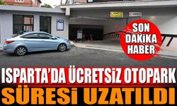 Isparta’da Ücretsiz Otopark Süresi Uzatıldı