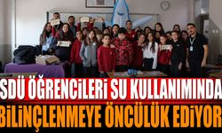 SDÜ Öğrencileri Su Kullanımında Bilinçlenmeye Öncülük Ediyor