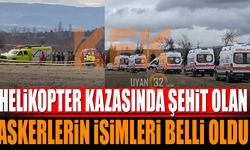 Isparta Helikopter Kazasında Şehit Olanların İsimleri Belli Oldu