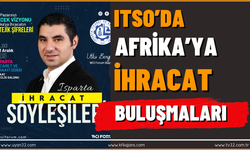 ITSO'da Afrika'ya İhracat Fısatları Buluşması