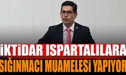 İktidar Ispartalılara Sığınmacı Muamelesi Yapıyor