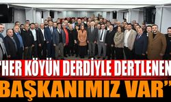 "Her bir köyün derdiyle dertlenen bir başkanımız var"