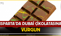 Isparta’da Dubai Çikolatasına Vurgun